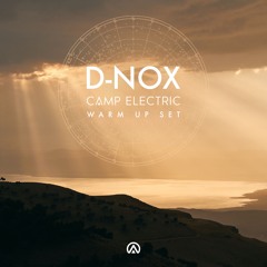 D-NOX for Camp Electric - Warm Up Set