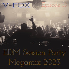 V - FOX - EDM Session Party 10 (Megamix 2023) [03.12.2023]