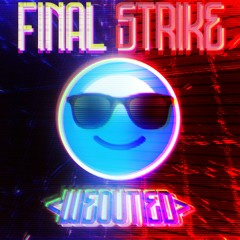 Final Strike(Weoutied)