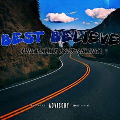 BEST BELIEVE(w/JÆT X MHLANGA X FLOWZBEVTZ)