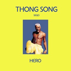 THONG SONG - SISQO HERO EDIT [FREE DOWNLOAD]