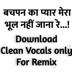 Bachpan Ka Pyar Meme Download Clean Vocals For Remix