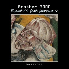Brother 3000 // Event49  feat. joerworx