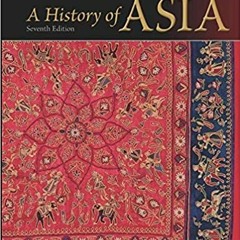 eBook ✔️ PDF A History of Asia (7th Edition) Complete Edition