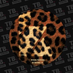TB Premiere: Ryan Resso - Stroke It [KALUKI]