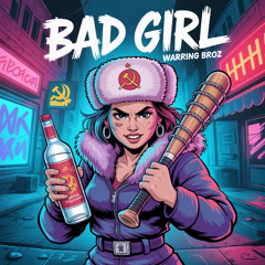 Warring Broz - BAD GIRL
