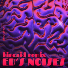 PREMIERE: Maroki - Ed's Noises (Kincaid Remix) [Ano Ano]