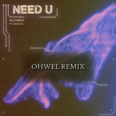 MOONBOY - Need U (Ohwel Remix)