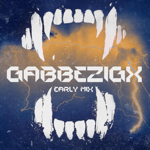 Gabbezigx - Early Mix