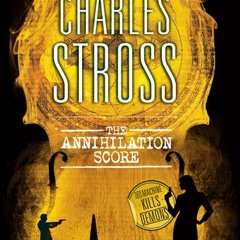 50+ The Annihilation Score by Charles Stross
