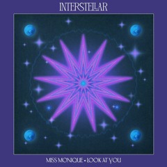 Miss Monique - Look At You (Original Mix) (Interstellar Recordings(Insomniac)
