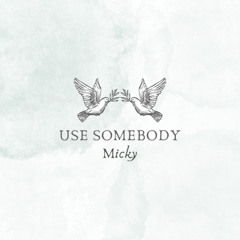 Use Somebody