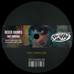 Reece Daines - Not Enough [GR066]
