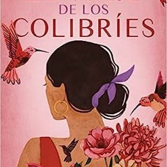 [(Pdf) Book Download] El viaje de los colibríes / The Journey of the Hummingbirds (Spanish Edit