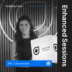 Enhanced Sessions 757 with Laura van Dam - Hosted by Farius