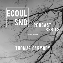 ECOUL SND Podcast Series - Thomas Carmody