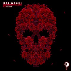 Kai Wachi - Better Off Alone (ft. RUNN)