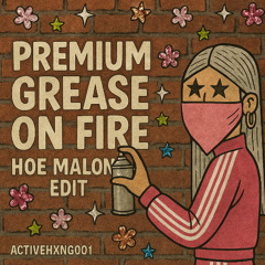 Premium Grease on Fire (Hoe Malone Edit)