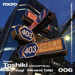 rocro radio 006 with Toshiki (C2C,OPTICAL)