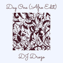 Day One Tyga (afro Edit) Dj Drozo