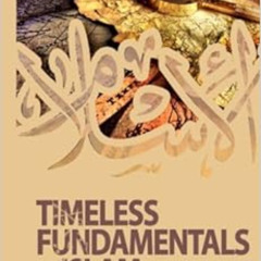 [Read] KINDLE 📃 Timeless Fundamentals of Islam by Dr Salah al-Sawy,Dr 'Abdullah al-M