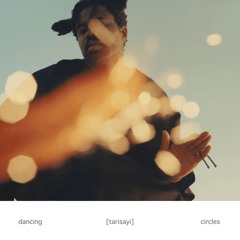 Dancing Circles - Sampha (Tarisayi Edit)