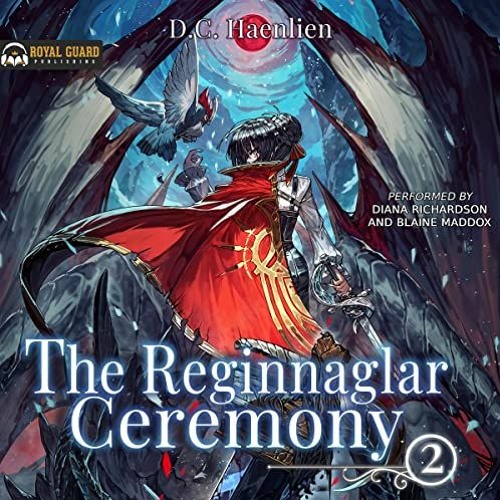 Get [KINDLE PDF EBOOK EPUB] The Reginnaglar Ceremony: A Reincarnation Adventure Fantasy by  D.C. Hae