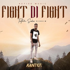 KANT10T - FIGHT Di Fight