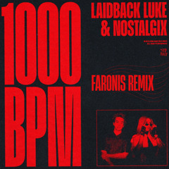 Laidback Luke & Nostalgix - 1000BPM (FARONIS Remix)