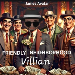 Friendly Neighborhood Villain (Radio Edit)
