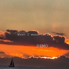 What I want to do. (Demo) [prod.1jahvi]