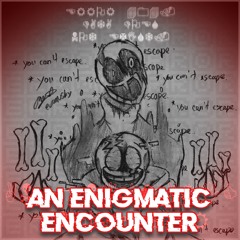 [UNDERTALE - Last Breath] An Enigmatic Encounter