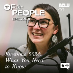 Episode 8 - 2024 Election in Colorado