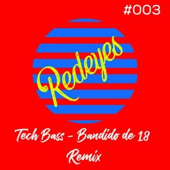 Bandido De 18 (Tech Bass Remix) #003