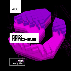 Mix Machine 456 w/ Andy Mart