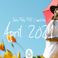 Indie/Pop/Folk Compilation - April 2021 (alexrainbirdMusic)