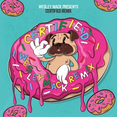 CERTIFIED - EAZYBAKED MONTYCLER MACKEDOUT (WESLEY MACK REMIX)