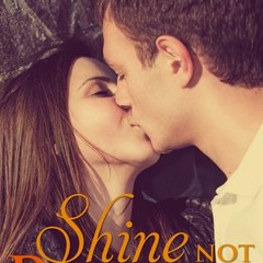 [(PDF) Books Download] Shine Not Burn By Elle Casey *Document=