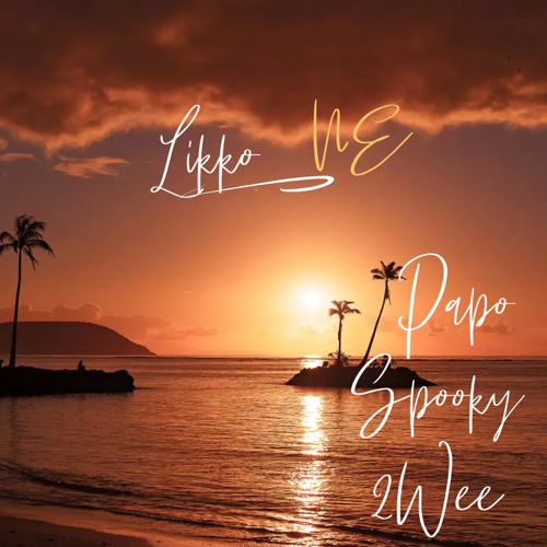 LIKKO NE - PAPOKAI FT. SPOOKY AND 2WEE