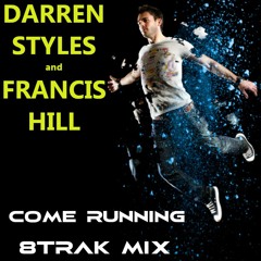 Darren Styles and Francis Hill - Come Running (8Trak Mix) [Full length WAV]