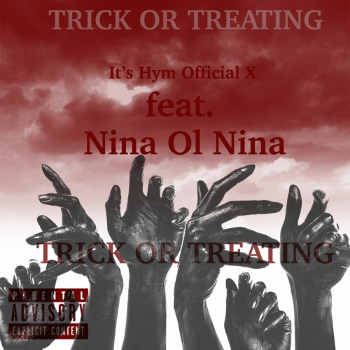 It's Hym feat. Nina Ol Nina - Trick Or Treating( OUT ON APPLE MUSIC, SPOTIFY, YOUTUBE)