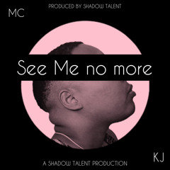 See Me No More (feat. King Jones)