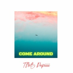 TMB Papiiii - Come Around