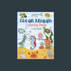 #^Ebook 📖 Ocean Animals Coloring Book: For Kids age 2-7 , 8.5 x 11 Inch (21.59 x 27.94 cm) (Educat