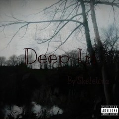 Deep In