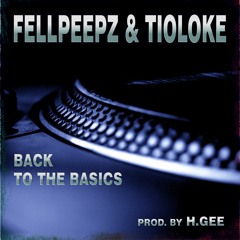 FELLPEEPZ & TIOLOKE - Back To The Basics (prod. By H.Gee)