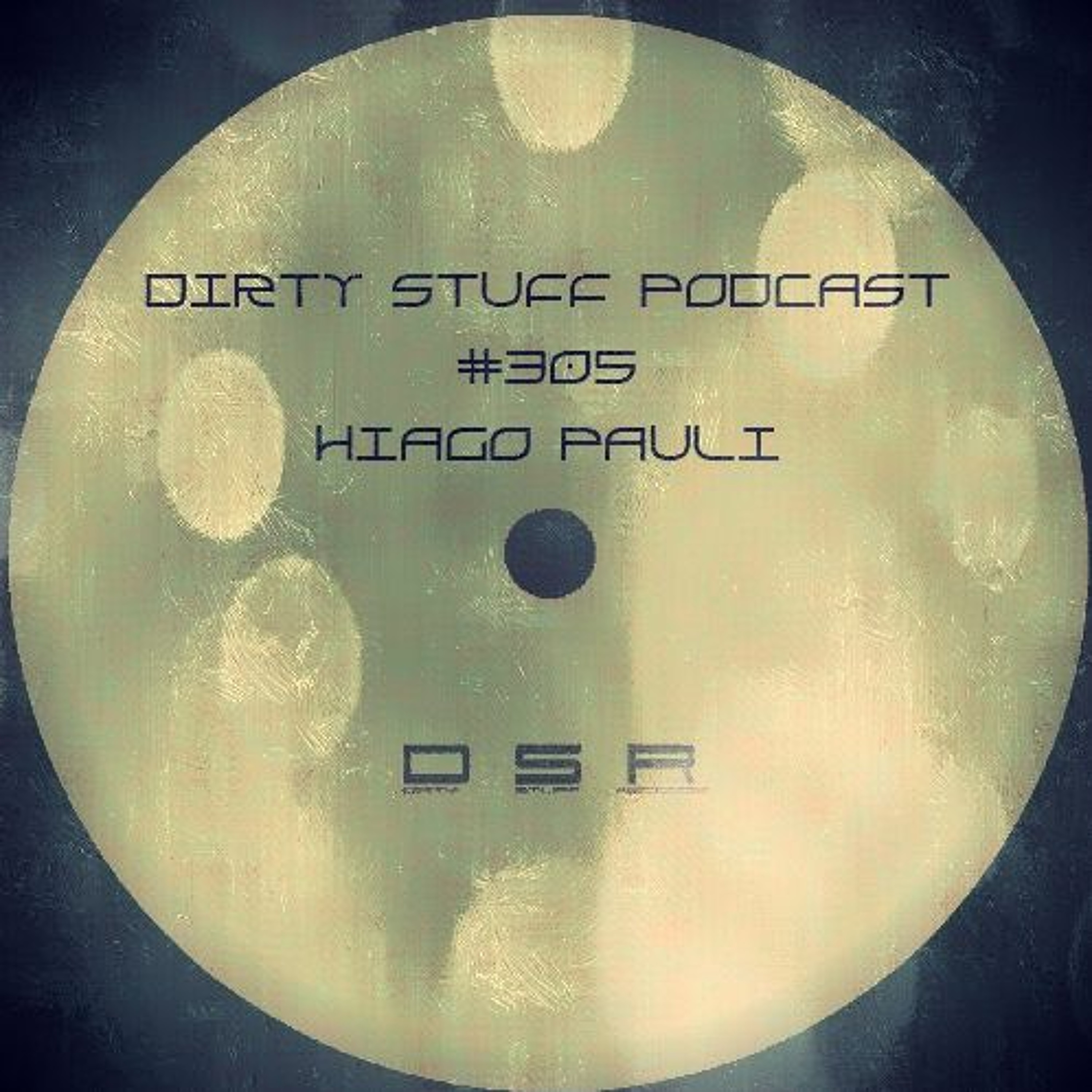 Dirty Stuff Podcast #305 | Hiago Pauli | 19.04.2022 episode artwork