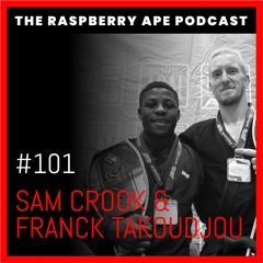 Episode 101 - Sam Crook and Franck Takoudjou
