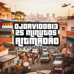 25 MINUTOS RITMADÃO PRO CPX DO ITANHANGÁ [[DJDAVIDOB13]] ESPECIAL CARNAVAL
