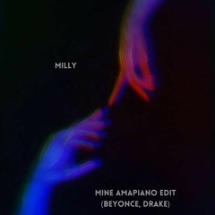 MINE (MILLY AMAPIANO EDIT)